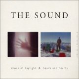The Sound - Shock of Daylight/Heads and Hearts