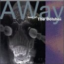 BOLSHOI - AWAY / THE BEST OF...