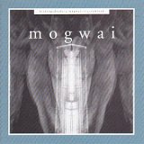 Mogwai - Kicking a Dead Pig