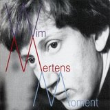 Wim Mertens - Moment 1980-1989