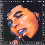 Bryan Ferry and Roxy Music - Street Life [Greatest Hits]