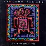 Violent Femmes - Add It Up [the Violent Femmes 1981-1993]