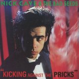 Nick Cave & the Bad Seeds - Kicking Against the Pricks