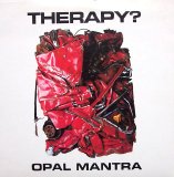 Therapy? - Opal Mantra