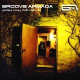 Groove Armada - Goodbye Country (Hello Nightclub)