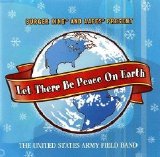The United States Army Field Band - Let There Be Peace On Earth