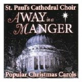 St. Paul's Cathedral Choir - Away In A Manger: Popular Christmas Carols