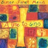 Sister Janet Mead - A Time To Sing