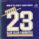 The Men of the Robert Shaw Chorale - 23 Glee Club Favorites