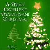The Mantovani Orchestra - A Most Excellent Mantovani Christmas, Vol. 1