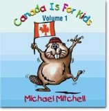 Michael Mitchell - Canada Is For Kids, Voume 1 (with Vocals)