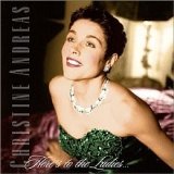 Christine Andreas - Here's To The Ladies...