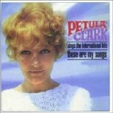 Petula Clark - Petula Clark Sings the International Hits: These Are My Songs