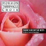 The Mormon Tabernacle Choir - More Greatest Hits: 18 Best-Loved Favorites