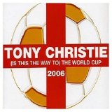 Tony Christie - (Is This The Way To) The World Cup [3-Track Single]