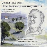 Various artists - CAREY BLYTON: The Folksong Arrangements [Songs from Canada & the British Isles]