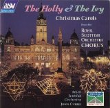 Royal Scottish Orchestra & Chorus - The Holly & The Ivy: Christmas Carols from the Royal Scottish Orchestra Chorus