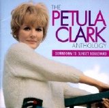 Petula Clark - The Petula Clark Anthology: Downtown to Sunset Boulevard