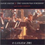 David Foster & The Vancouver Symphony Orchestra (with Lara Fabian) - O Canada 2001