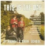 St. Michael's Choir School - This is the Day