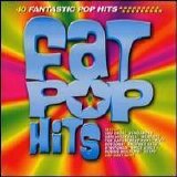 Various artists - Fat Pop Hits