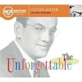 Glenn Miller and His Orchestra - The Unforgettable