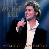 Michael Ball - The Very Best of Michael Ball: In Concert at the Royal Albert Hall