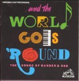 Various artists - And The World Goes 'Round: The Songs Of Kander & Ebb [Original Cast Recording]