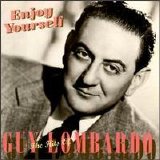 The Guy Lombardo Orchestra - Enjoy Yourself: The Hits Of Guy Lombardo