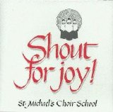 St. Michael's Choir School - Shout For Joy!