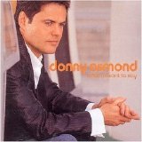 Donny Osmond - What I Meant To Say