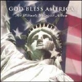 The Mormon Tabernacle Choir - God Bless America: The Ultimate Patriotic Album