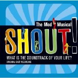 Original Off-Broadway Cast [2006] - Shout! The Mod Musical Soundtrack [Original Cast Recording]