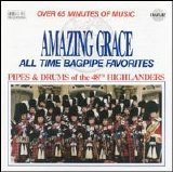 The Pipes & Drums of the 48th Highlanders - Amazing Grace (All-time Bagpipe Favourites)