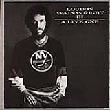 Wainwright III, Loudon - A Live One
