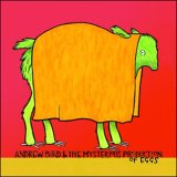 Andrew Bird - Andrew Bird & The Mysterious Production Of Eggs