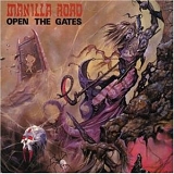Manilla Road - Open The Gates