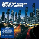 Various artists - The Very Best Of While My Guitar Guitar weeps