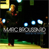 Marc Broussard - Must Be the Water Ep