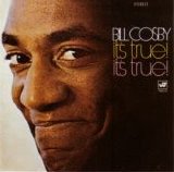 Bill Cosby - Its True! Its True!