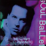 Soul Ballet - Trip the Night Fantastic
