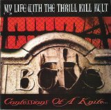 My Life With The Thrill Kill Kult - Confessions Of A Knife