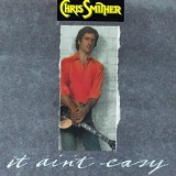 Smither, Chris - It Ain't Easy