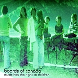 Boards of Canada - Music Has the Right to Children