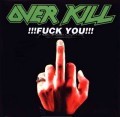 Overkill - !!!Fuck You!!!