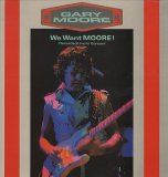 Gary Moore - We Want Moore!