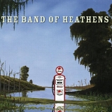 The Band of Heathens - The Band of Heathens