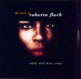 Roberta Flack - Softly With These Songs: The Best Of