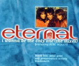 Eternal - I Wanna Be The Only One (The Mixes)
