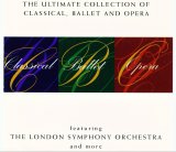 London Symphony Orchestra - The Ultimate Collection Of Classical, Ballet And Opera